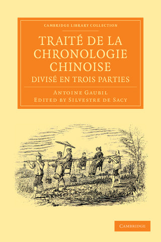 Traité de la chronologie chinoise, divisé en trois             parties