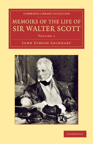 Memoirs of the Life of Sir Walter Scott, Bart - Volume 1