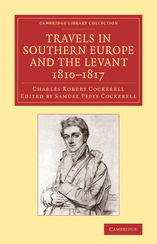Travels in Southern Europe and the Levant, 1810 1817