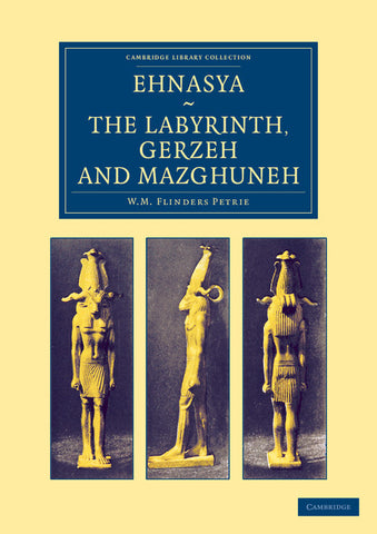 Ehnasya, the Labyrinth, Gerzeh and Mazghuneh