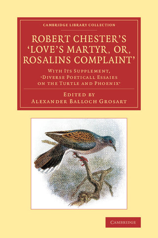 Robert Chester's Love's Martyr; Or, Rosalins Complaint'