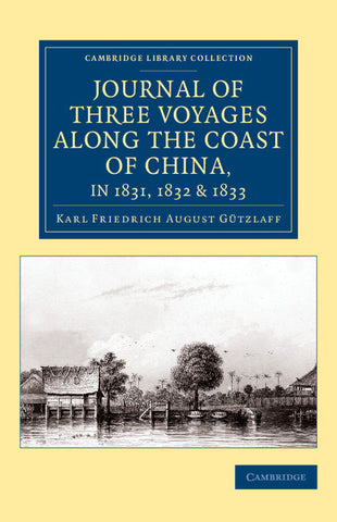Journal of Three Voyages along the Coast of China, in 1831, 1832 and             1833