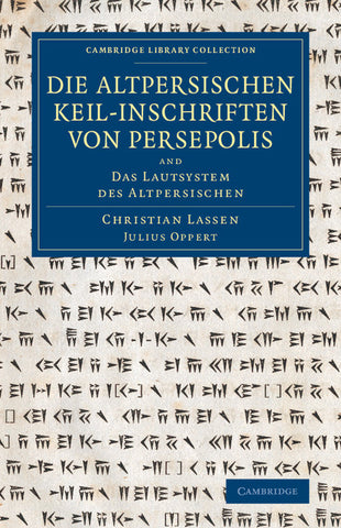 Die Altpersischen Keil-Inschriften Von Persepolis
