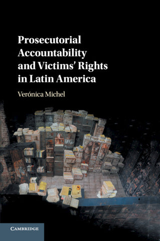 Prosecutorial Accountability and Victims' Rights in Latin             America