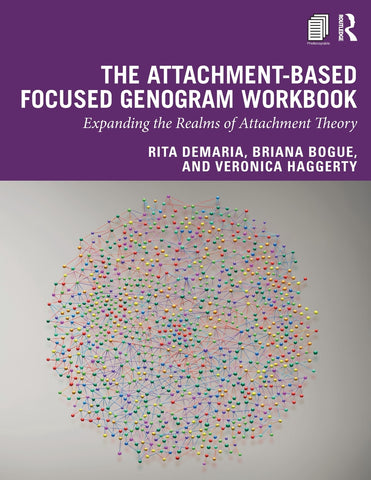 The Attachment-Based Focused Genogram Workbook