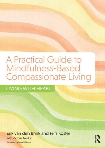 A Practical Guide to Mindfulness-Based Compassionate Living