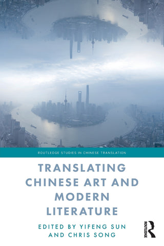 Translating Chinese Art and Modern Literature