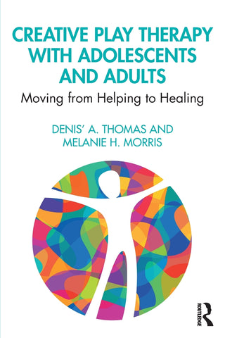 Creative Play Therapy with Adolescents and Adults