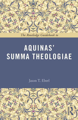 The Routledge Guidebook to Aquinas' Summa Theologiae