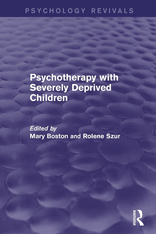 Psychotherapy with Severely Deprived Children