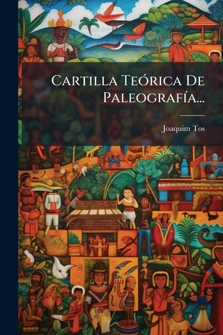Cartilla Teórica De Paleografía...