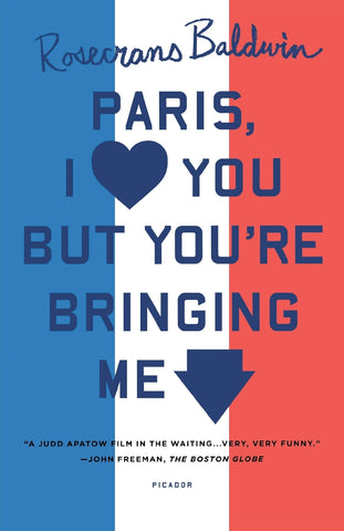PARIS, I LOVE YOU BUT YOU'RE BRINGI