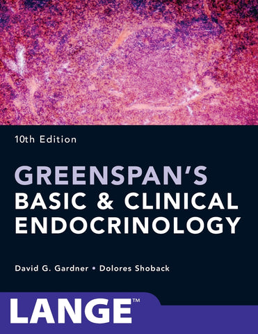 Greenspan's Basic and Clinical Endocrinology, Tenth Edition