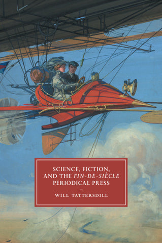 Science, Fiction, and the Fin-de-Siècle Periodical             Press