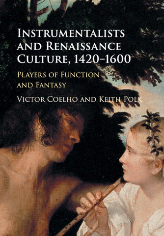 Instrumentalists and Renaissance Culture,             1420-1600