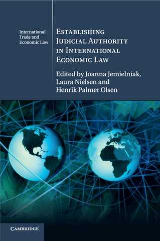 Establishing Judicial Authority in International Economic             Law