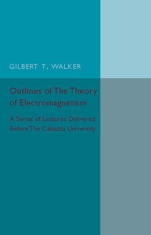 Outlines Of The Theory of Electromagnetism