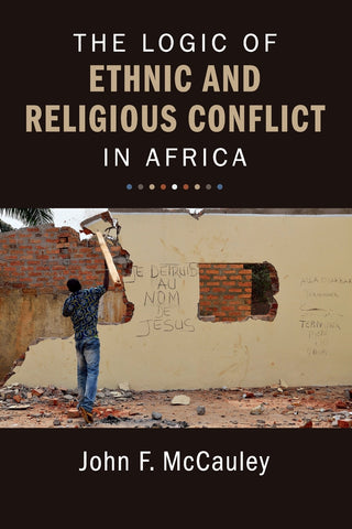 The Logic of Ethnic and Religious Conflict in             Africa