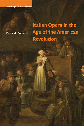 Italian Opera in the Age of the American             Revolution