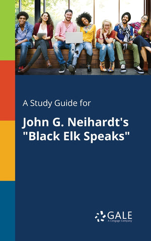 A Study Guide for John G. Neihardt's 
