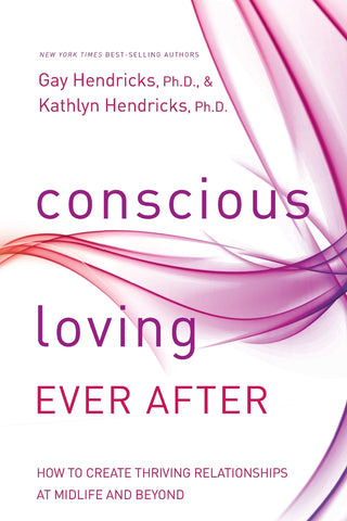 Conscious Loving Ever After
