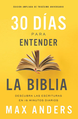 30 días para entender la Biblia, Edición ampliada de trigésimo aniversario