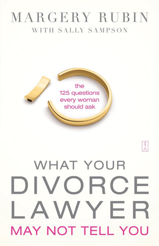 What Your Divorce Lawyer May Not Tell You
