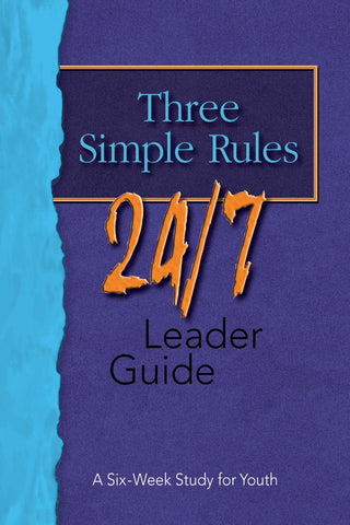 Three Simple Rules 24/7 Leader Guide