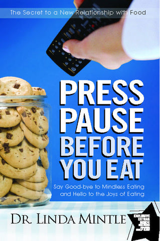 PRESS PAUSE BEFORE YOU EAT