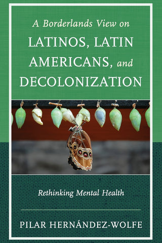 Borderlands View on Latinos, Latin Americans, and Decolonization