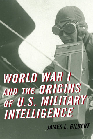 World War I and the Origins of U.S. Military Intelligence