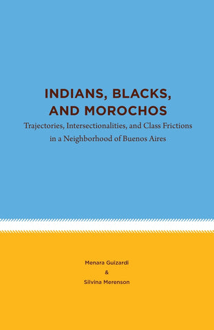 Indians, Blacks, and Morochos