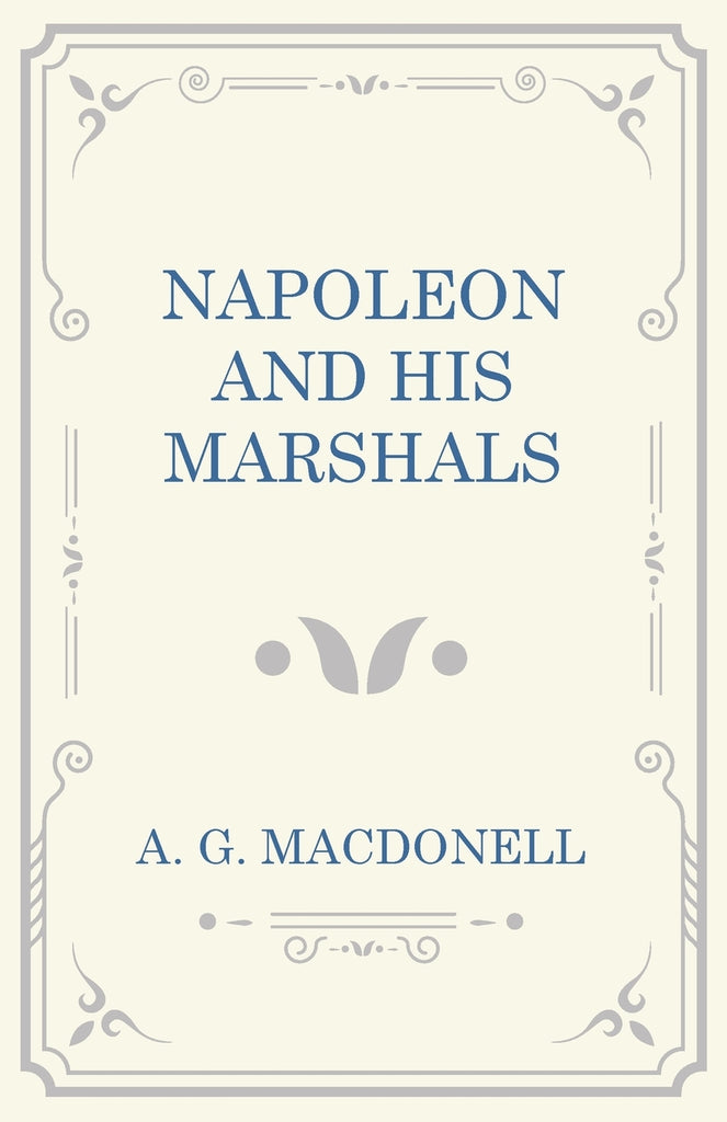 Napoleon and his Marshals