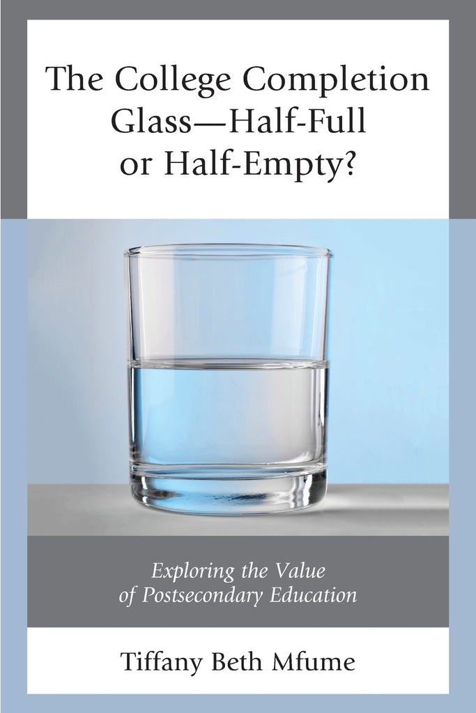 College Completion Glass—Half-Full or Half-Empty?