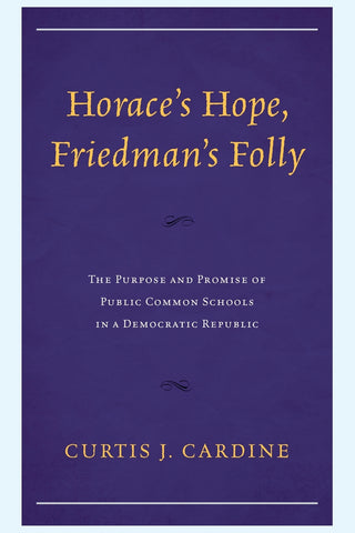 Horace's Hope, Friedman's Folly