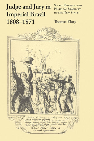 Judge and Jury in Imperial Brazil, 1808-1871