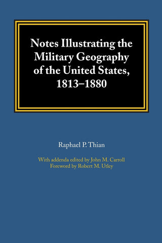 Notes Illustrating the Military Geography of the United States, 1813-1880