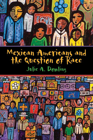 Mexican Americans and the Question of Race