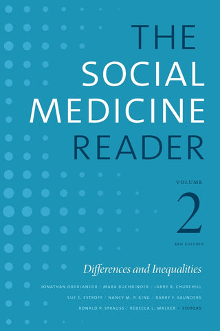 The Social Medicine Reader, Volume II, Third Edition