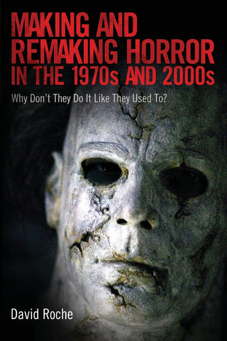 Making and Remaking Horror in the 1970s and 2000s