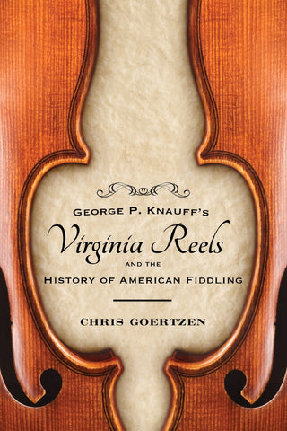George P. Knauff's Virginia Reels and the History of American Fiddling