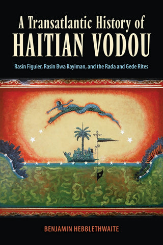 Transatlantic History of Haitian Vodou