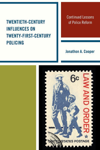 Twentieth-Century Influences on Twenty-First-Century Policing