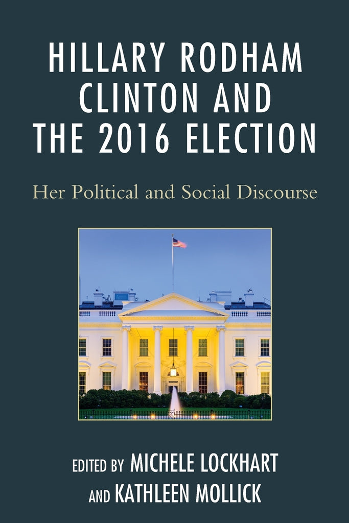 Hillary Rodham Clinton and the 2016 Election