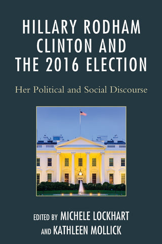 Hillary Rodham Clinton and the 2016 Election