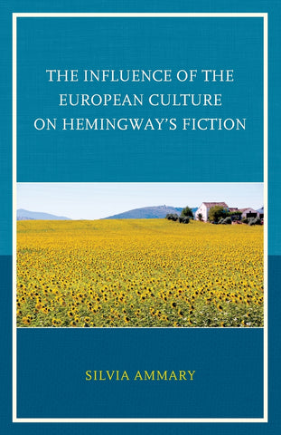 The Influence of the European Culture on Hemingway's Fiction