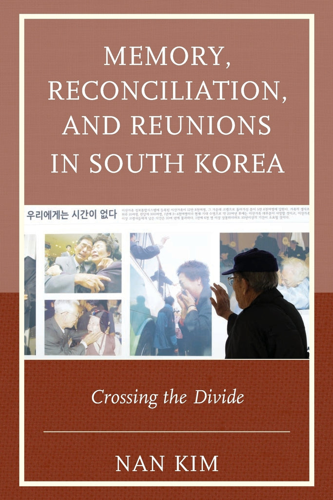 Memory, Reconciliation, and Reunions in South Korea