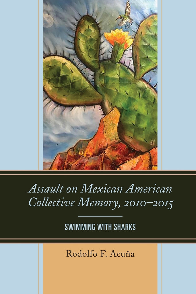 Assault on Mexican American Collective Memory, 2010-2015