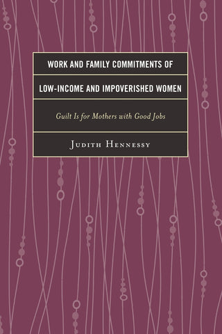 Work and Family Commitments of Low-Income and Impoverished Women