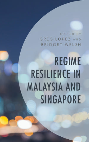 Regime Resilience in Malaysia and Singapore